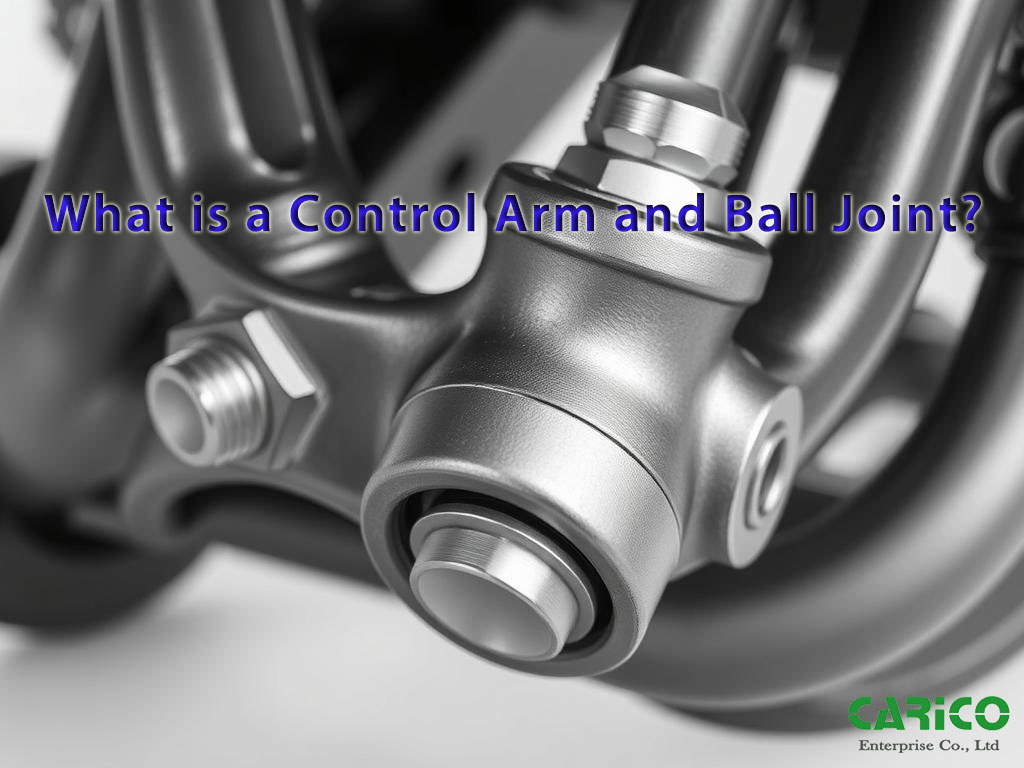 What is a Control Arm and Ball Joint?