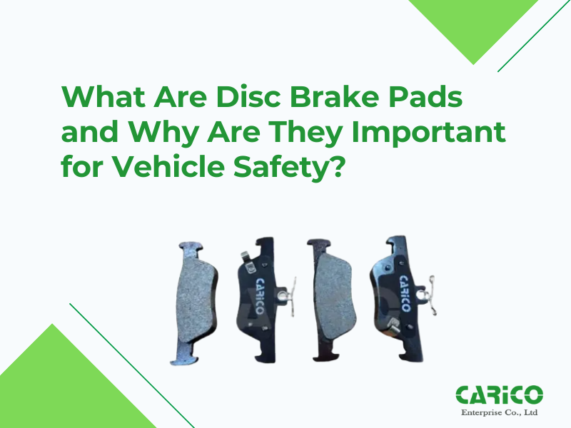 What Are Disc Brake Pads and Why Are They Important for Vehicle Safety?