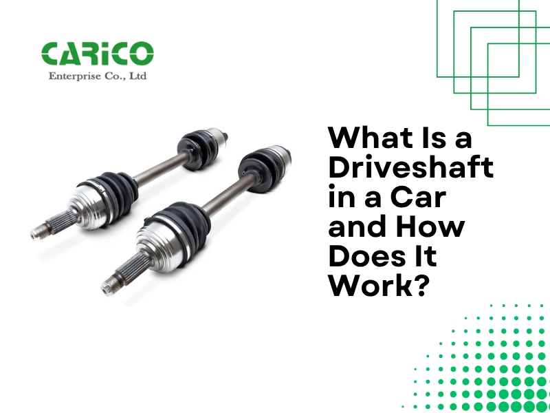 What Is a Driveshaft in a Car and How Does It Work?