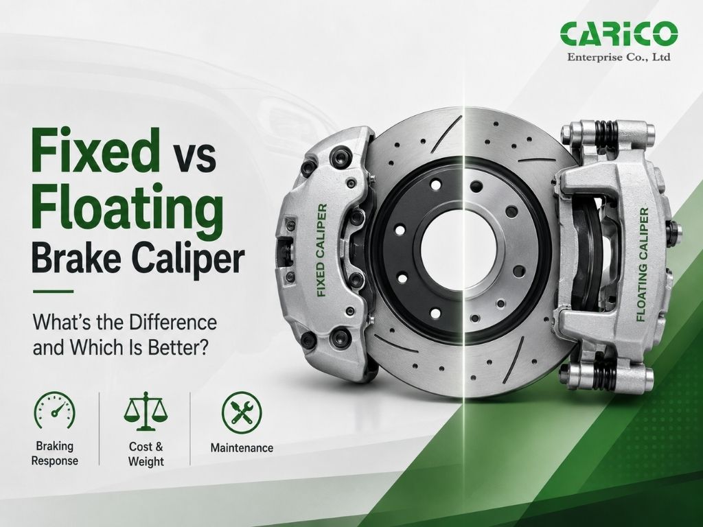 Fixed vs Floating Brake Caliper: What’s the Difference and Which Is Better?