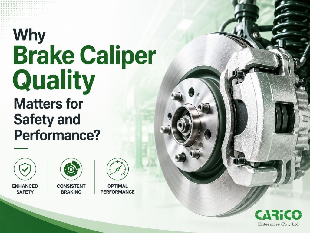 Why Brake Caliper Quality Matters for Safety and Performance?